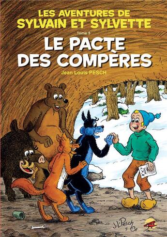 Couverture du livre « Les aventures de Sylvain et Sylvette Tome 5 : le pacte des compères » de Jean-Louis Pesch aux éditions P'tit Louis