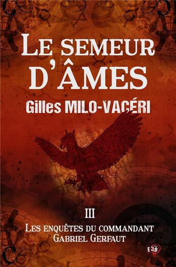 Couverture du livre « Le Semeur d'âmes » de Gilles Milo-Vaceri aux éditions Editions Du 38