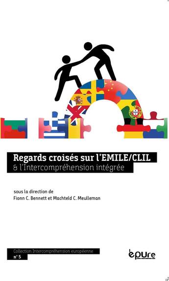 Couverture du livre « Regards croises sur l'emile-clil et l'intercomprehension integree » de Bennett Fionn C. aux éditions Pu De Reims