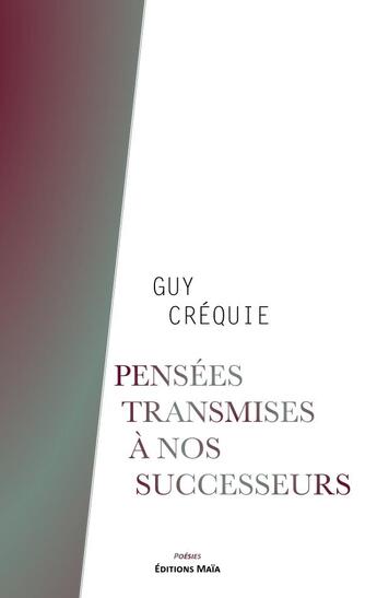 Couverture du livre « Pensées transmises à nos successeurs » de Guy Créquie aux éditions Editions Maia