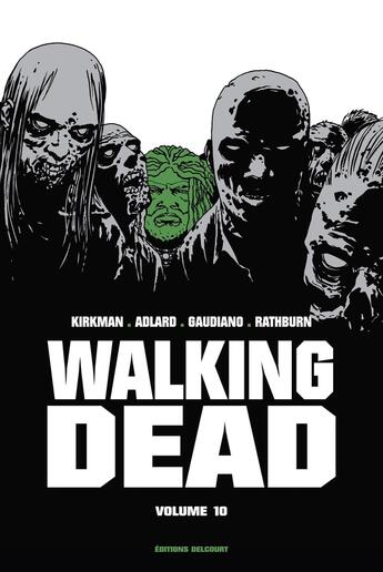 Couverture du livre « Walking Dead : Intégrale vol.10 : Tomes 19 et 20 » de Charlie Adlard et Robert Kirkman et Stefano Gaudiano et Cliff Rathburn aux éditions Delcourt