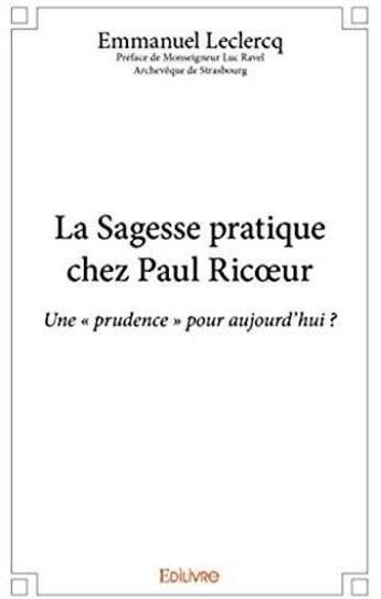 Couverture du livre « La sagesse pratique chez Paul Ricoeur ; une 