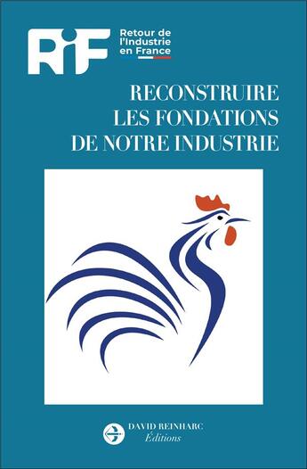 Couverture du livre « Reconstruire les fondations de notre industrie » de Retour De Lindustri aux éditions David Reinharc