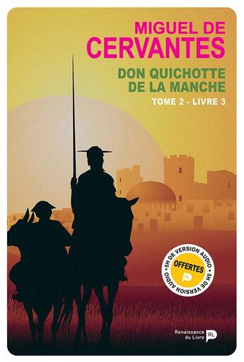 Couverture du livre « Don Quichotte Tome 2 : livre 3 » de Miguel De Cervantes Saavedra aux éditions Renaissance Du Livre