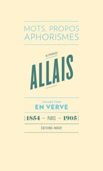 Couverture du livre « Alphonse Allais ; mots, propos, aphorismes (1854 - Paris - 1905) » de Francois Caradec aux éditions Albin Michel