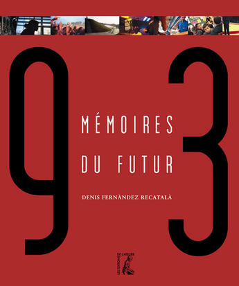 Couverture du livre « 93 mémoires du futur » de Fernandez Recat aux éditions Editions De L'atelier