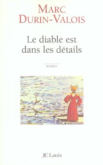 Couverture du livre « Le diable est dans les details » de Marc Durin-Valois aux éditions Lattes