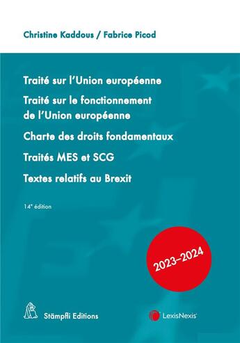 Couverture du livre « Traité sur l'Union européenne ; traité sur le fonctionnement de l'UE ; charte des droits fondamentaux ; traités MES et SCG ; textes relatifs au Brexit (édition 2023/2024) » de Christine Kaddous et Fabrice Picod aux éditions Lexisnexis