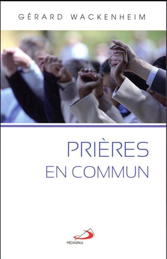 Couverture du livre « Prières en commun » de Gerard Wackenheim aux éditions Mediaspaul