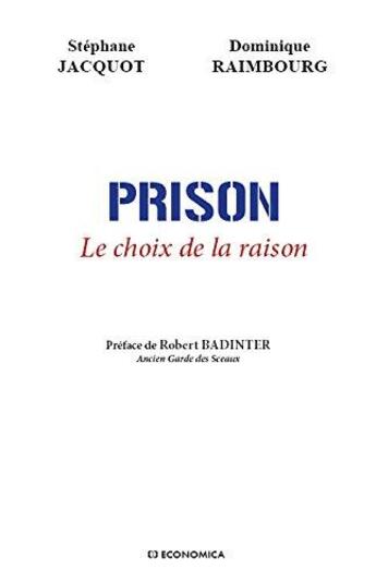 Couverture du livre « PRISON - LE CHOIX DE LA RAISON » de Raimbourg/Jacquot aux éditions Economica