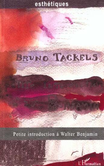 Couverture du livre « Petite introduction a walter benjamin » de Bruno Tackels aux éditions L'harmattan