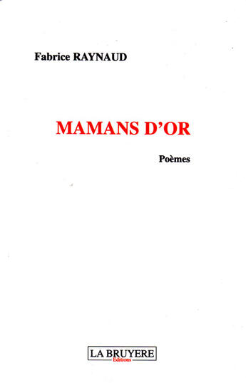 Couverture du livre « Mamans d'or » de Fabrice Raynaud aux éditions La Bruyere