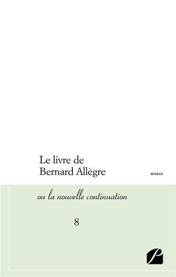 Couverture du livre « Le livre de Bernard Allègre ou la nouvelle continuation t.8 » de  aux éditions Du Pantheon