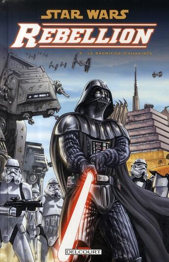 Couverture du livre « Star Wars - rébellion t.5 ; le sacrifice d'Ahakista » de Michel Lacombe et Rob Williams aux éditions Delcourt