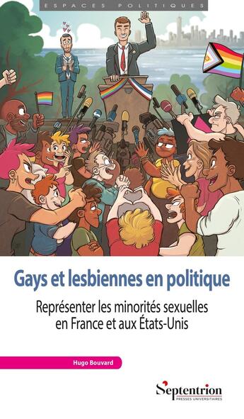 Couverture du livre « Gays et lesbiennes en politique : Représenter les minorités sexuelles en France et aux États-Unis » de Hugo Bouvard aux éditions Pu Du Septentrion