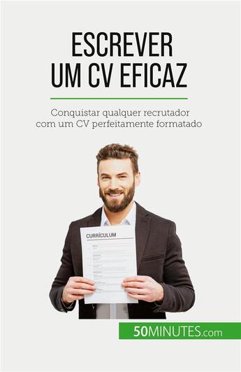 Couverture du livre « Escrever um CV eficaz : Conquistar qualquer recrutador com um CV perfeitamente formatado » de Pierre Latour aux éditions 50minutes.com