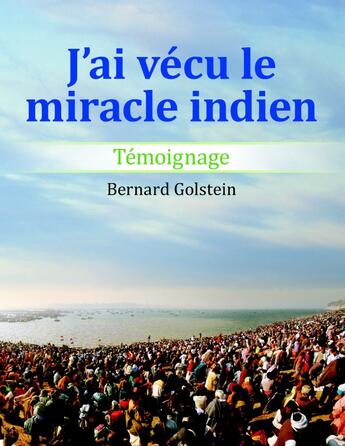 Couverture du livre « J'ai vecu le miracle indien » de Golstein B aux éditions Books On Demand