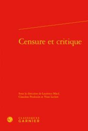 Couverture du livre « Censure et critique » de  aux éditions Classiques Garnier