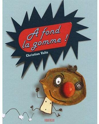 Couverture du livre « À fond la gomme ! » de Voltz Christian aux éditions Rouergue