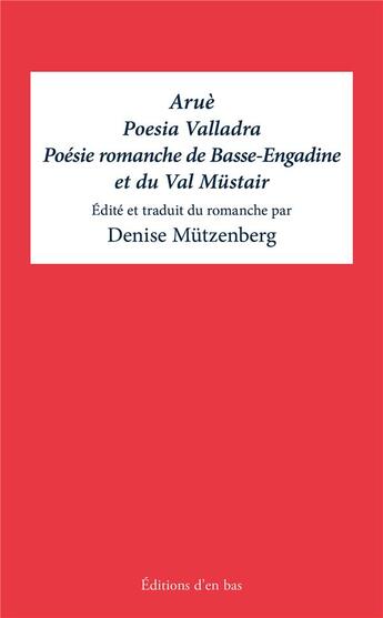 Couverture du livre « Poésie romanche de Basse-Engadine et du Val Mustaïr / Poesia Valladra » de Denise Mutzenberg aux éditions D'en Bas