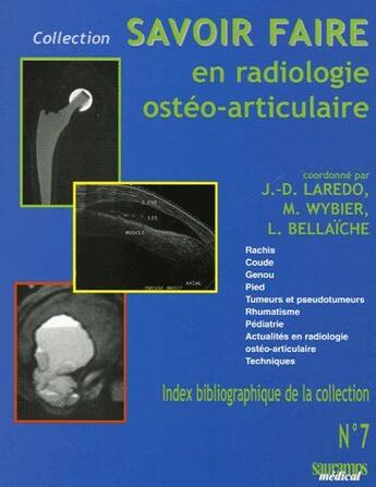 Couverture du livre « Savoir faire en radiologie ostéo-articulaire t.7 » de Jean-Denis Laredo aux éditions Sauramps Medical