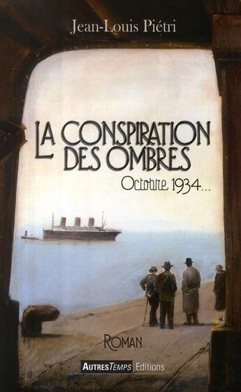 Couverture du livre « La conspiration des ombres, octobre 34 » de Pietri aux éditions Autres Temps