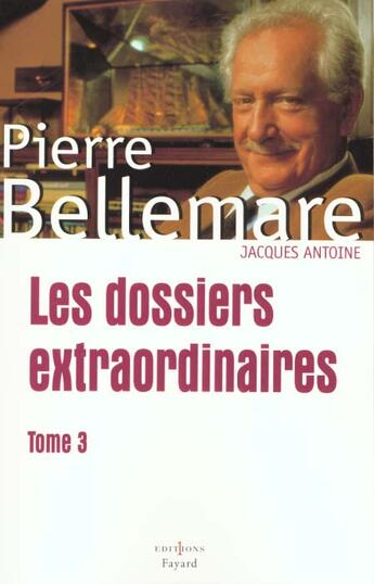 Couverture du livre « Dossiers Extraordinaires T.3 » de Pierre Bellemare aux éditions Editions 1