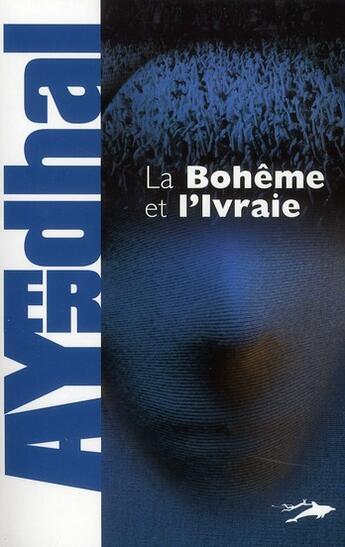 Couverture du livre « La bohême et l'vraie » de Ayerdhal aux éditions Au Diable Vauvert