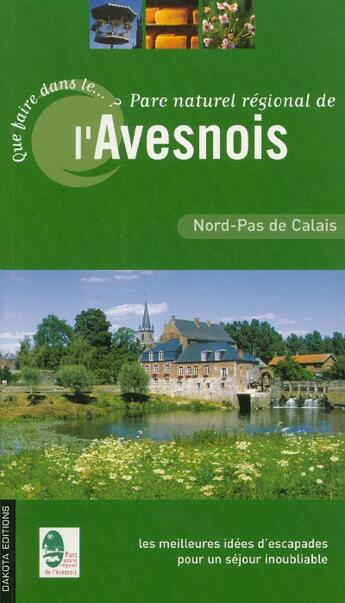 Couverture du livre « Que faire dans le parc naturel régional de l'avesnois » de Valerie Miquel aux éditions Dakota