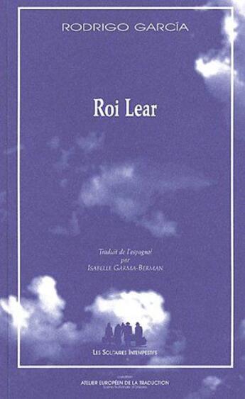 Couverture du livre « Roi Lear » de Rodrigo Garcia aux éditions Solitaires Intempestifs