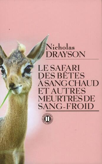 Couverture du livre « Le safari des bêtes à sang chaud et autres meurtres de sang-froid » de Nicholas Drayson aux éditions Des Deux Terres