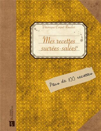 Couverture du livre « Mes recettes sucrees-salees et autres aigres-doux » de Corpet-Roudier aux éditions Bonneton