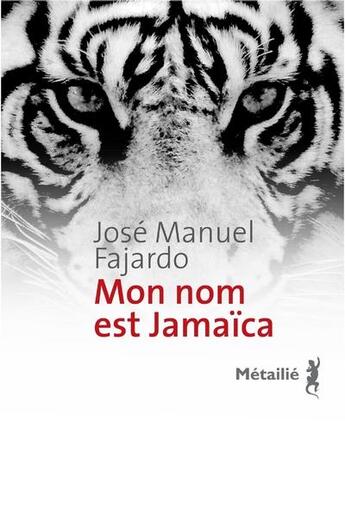 Couverture du livre « Mon nom est Jamaïca » de Jose Manuel Fajardo aux éditions Metailie