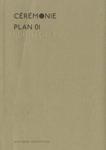 Couverture du livre « Cérémonie ; plan 01 ; architectes » de Philippe Tretiack aux éditions Aam - Archives D'architecture Moderne