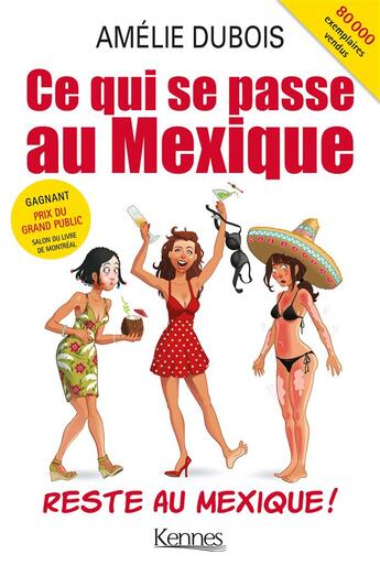 Couverture du livre « Ce qui se passe au Mexique reste au Mexique » de Amelie Dubois aux éditions Kennes Editions