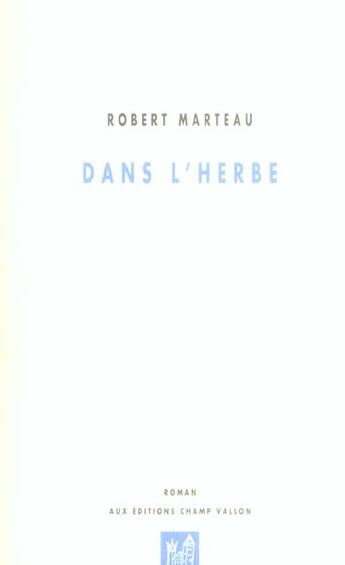 Couverture du livre « Dans l'herbe » de Robert Marteau aux éditions Champ Vallon