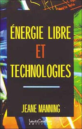 Couverture du livre « Energie libre et technologies » de Manning Jeane aux éditions Louise Courteau