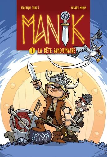 Couverture du livre « Manik Tome 1 : La bête sanguinaire » de Veronique Dubois aux éditions Boomerang Jeunesse