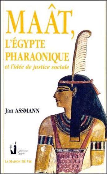 Couverture du livre « Maat, l'egypte pharaonique et l'idee de justice sociale » de Jan Assmann aux éditions Maison De Vie