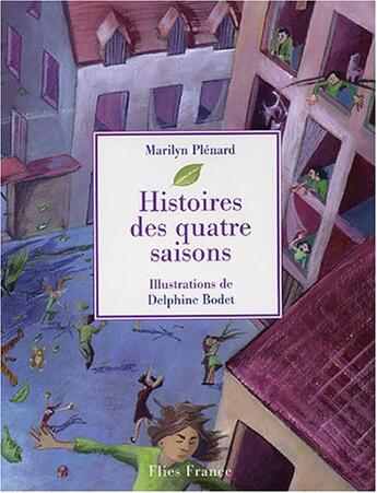 Couverture du livre « Histoires des quatre saisons » de Marilyn Plenard aux éditions Flies France