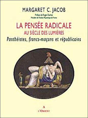 Couverture du livre « Pensee Radicale Au Siecle Des Lumieres » de Jacob Margaret C. aux éditions A L'orient