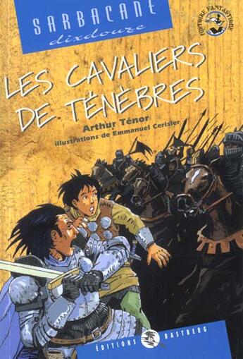 Couverture du livre « Les cavaliers des ténèbres » de Arthur Tenor aux éditions Bastberg