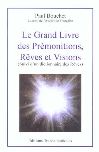 Couverture du livre « Le grand livre des premonitions ; reves et visions » de R Bouchet et E Lazloe aux éditions Transatlantiques