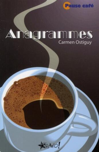 Couverture du livre « Anagrammes » de Carmen Ostiguy aux éditions Bravo