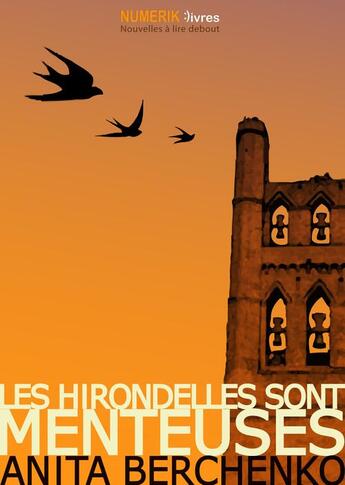 Couverture du livre « Les hirondelles sont menteuses » de Anita Berchenko aux éditions Numeriklivres