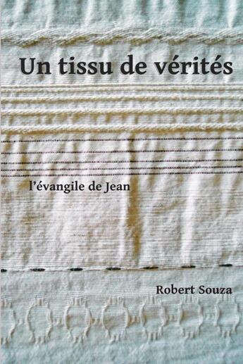 Couverture du livre « Un tissu de verites » de Souza Robert aux éditions Lulu