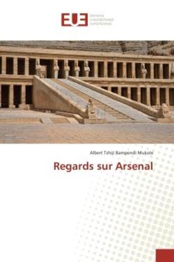 Couverture du livre « Regards sur Arsenal » de Albert Mukole aux éditions Editions Universitaires Europeennes