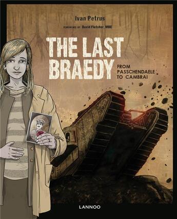 Couverture du livre « The last Braedy ; from Passchendaele to Cambrai » de Ivan Petrus Adriaenssens aux éditions Lannoo