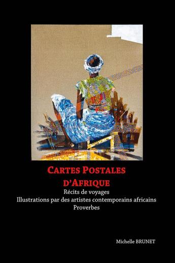 Couverture du livre « Cartes postales d'Afrique : Récits de voyage illustrés par des artistes contemporains africains » de Brunet Michelle aux éditions Atramenta