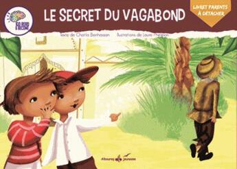 Couverture du livre « Le secret du vagabond » de Laure Phelipon et Chatila Benhassan aux éditions Albouraq